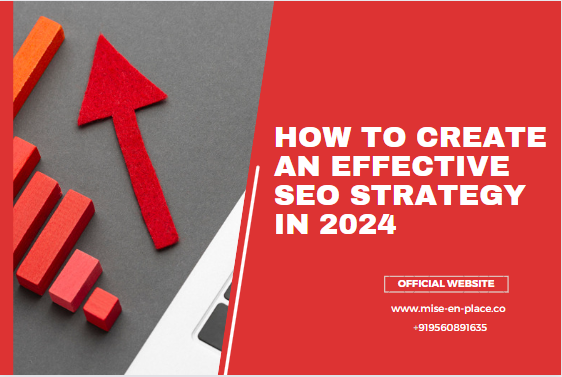 How to create an effective SEO strategy in 2024