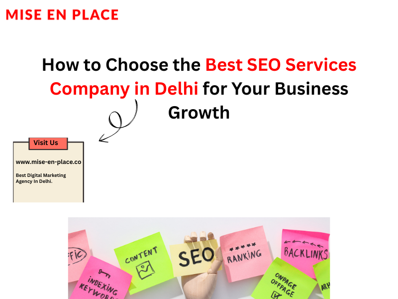 You are currently viewing How to Choose the Best SEO Services Company in Delhi for Your Business Growth