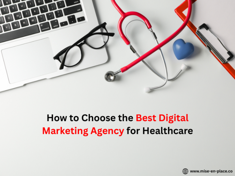 Read more about the article How to Choose the Best Digital Marketing Agency for Healthcare